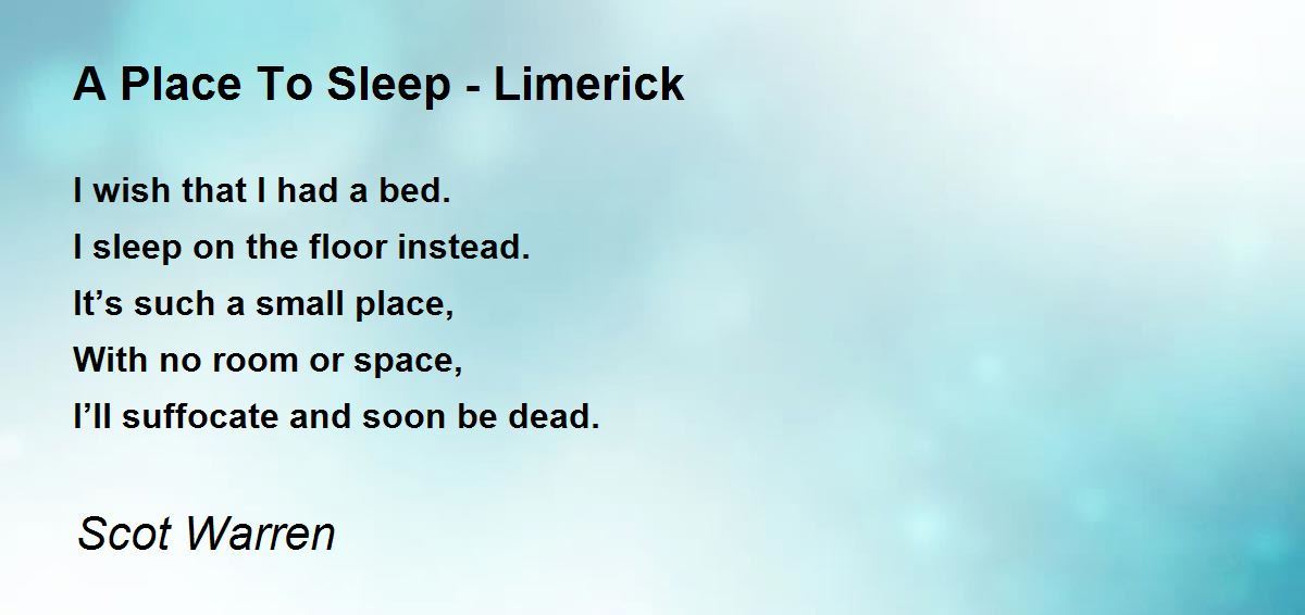 A Place To Sleep - Limerick Poem by Scot Warren - Poem Hunter