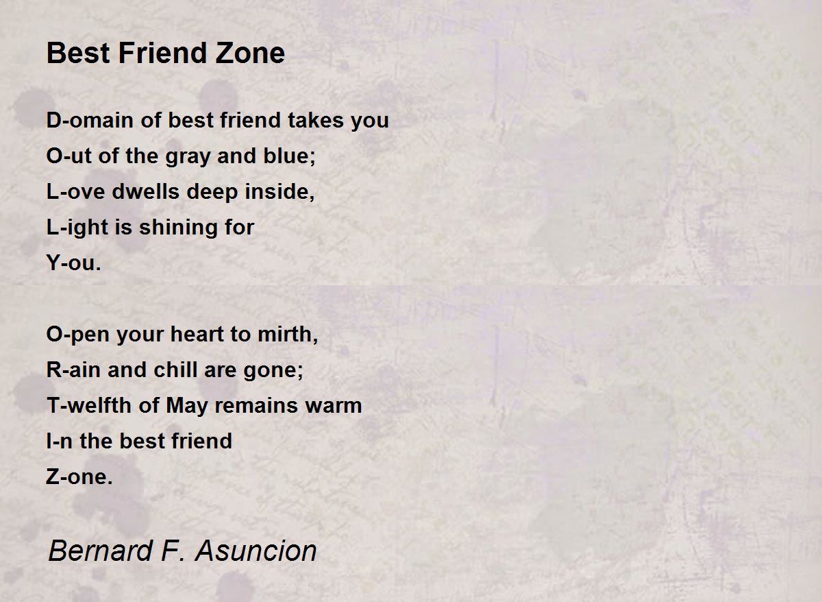 Best Friend Zone by Bernard F. Asuncion Best Friend Zone Poem