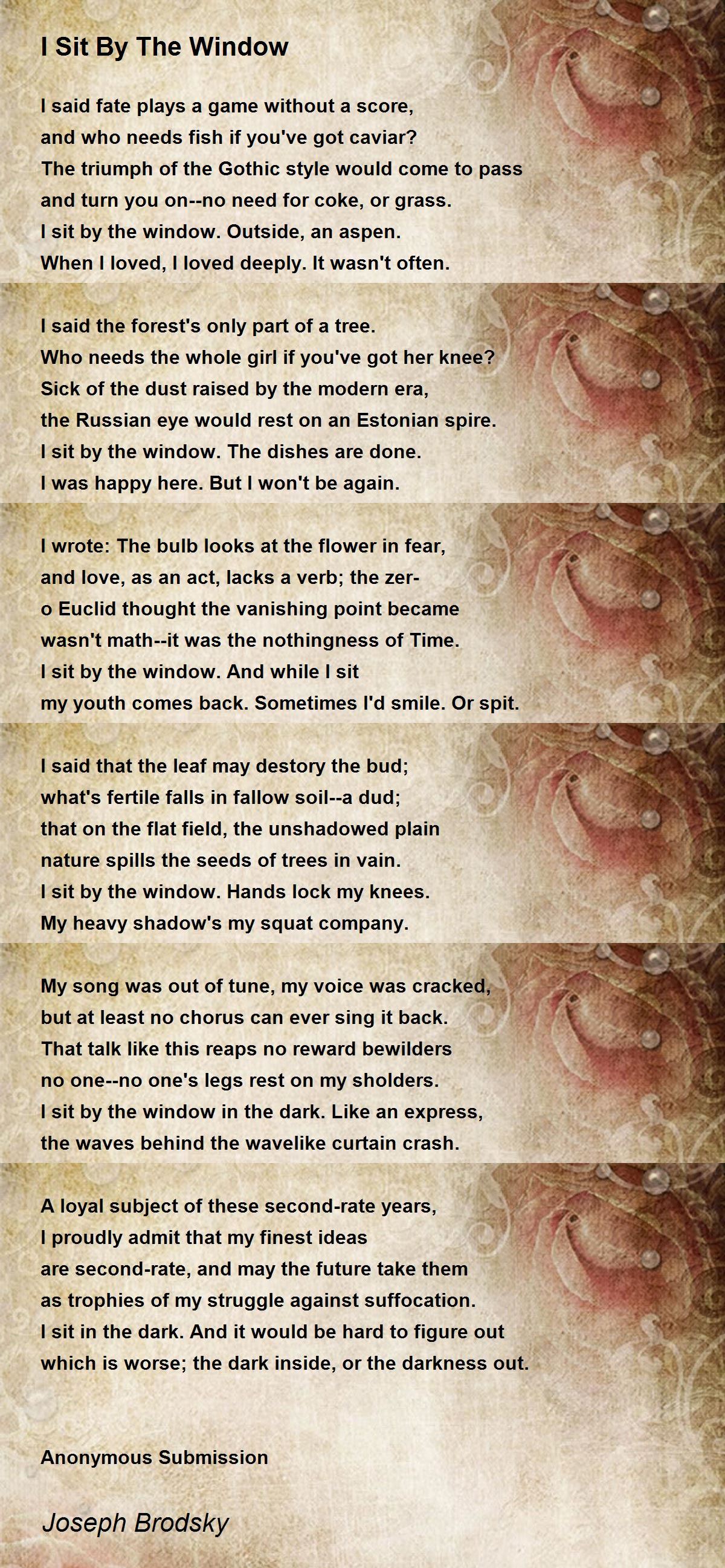 I Sit By The Window I Sit By The Window Poem by Joseph Brodsky