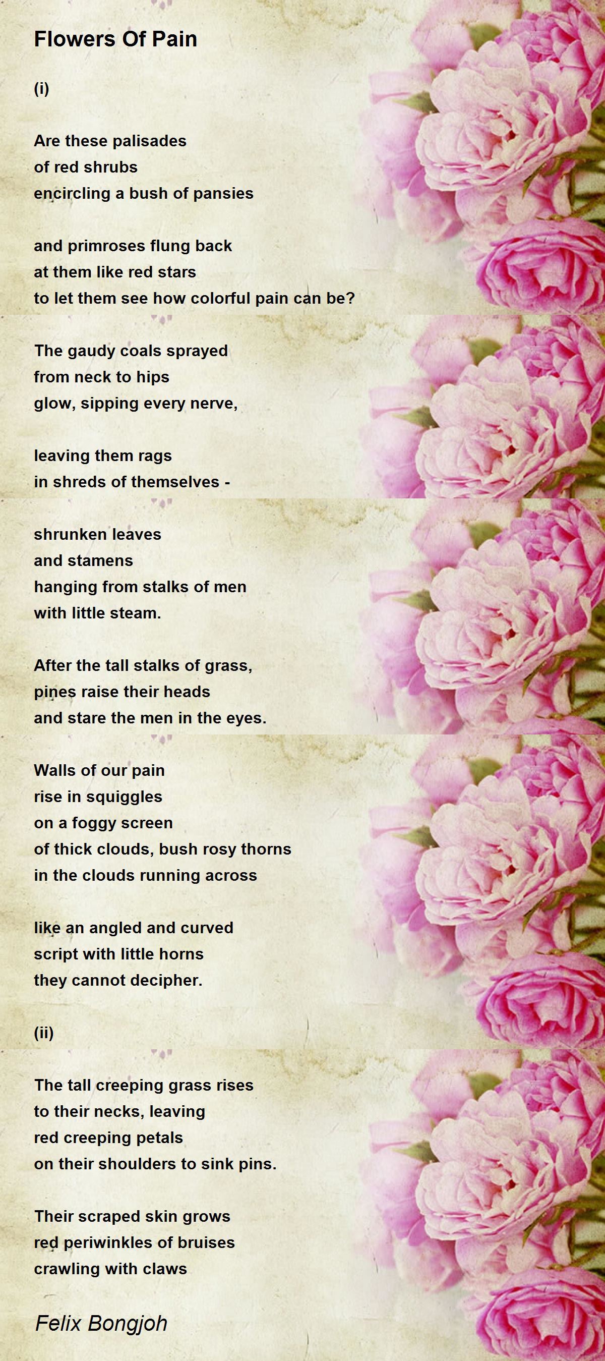 Flowers Of Pain Flowers Of Pain Poem by Felix Bongjoh