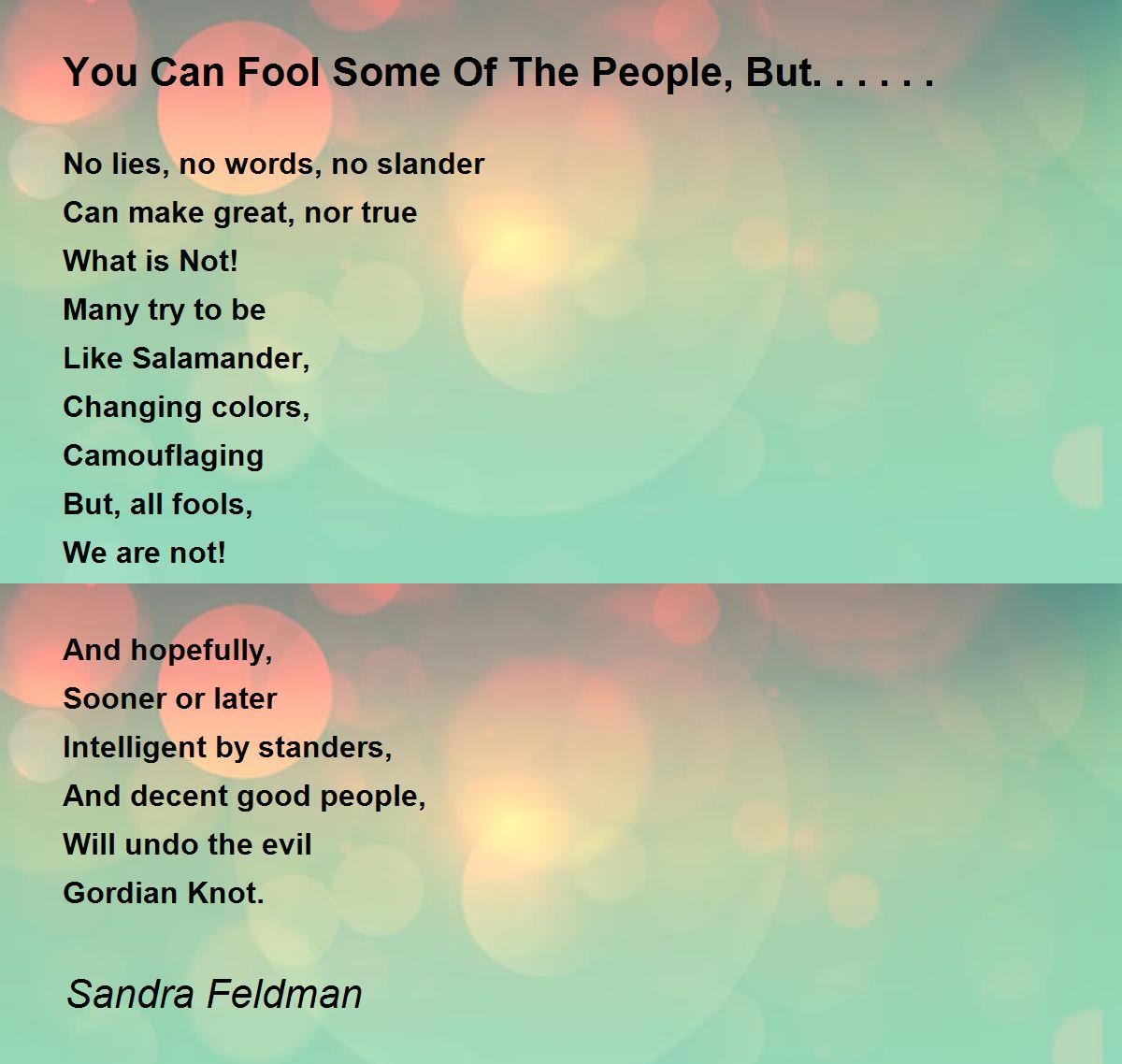 You Can Fool Some Of The People, But...... Poem by Sandra Feldman