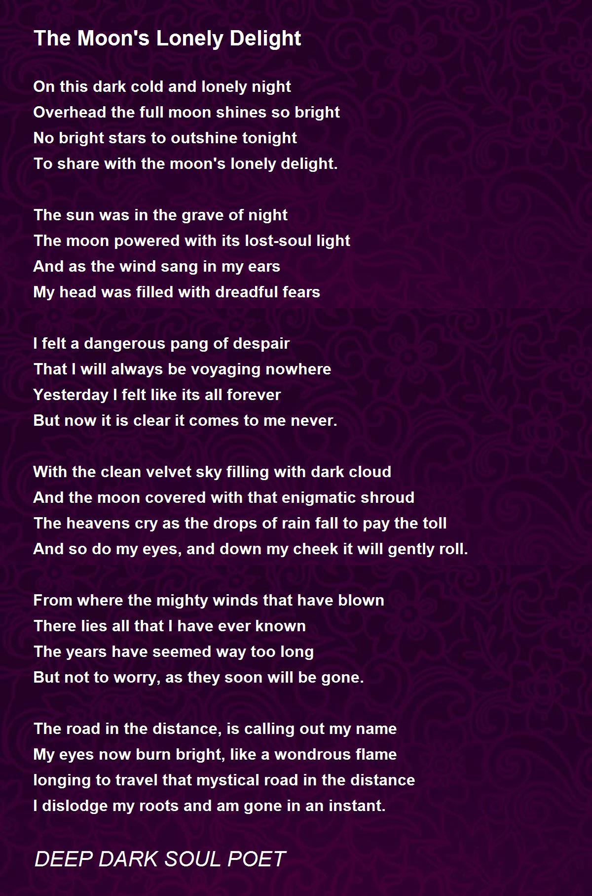 The Moon's Lonely Delight The Moon's Lonely Delight Poem by DEEP DARK