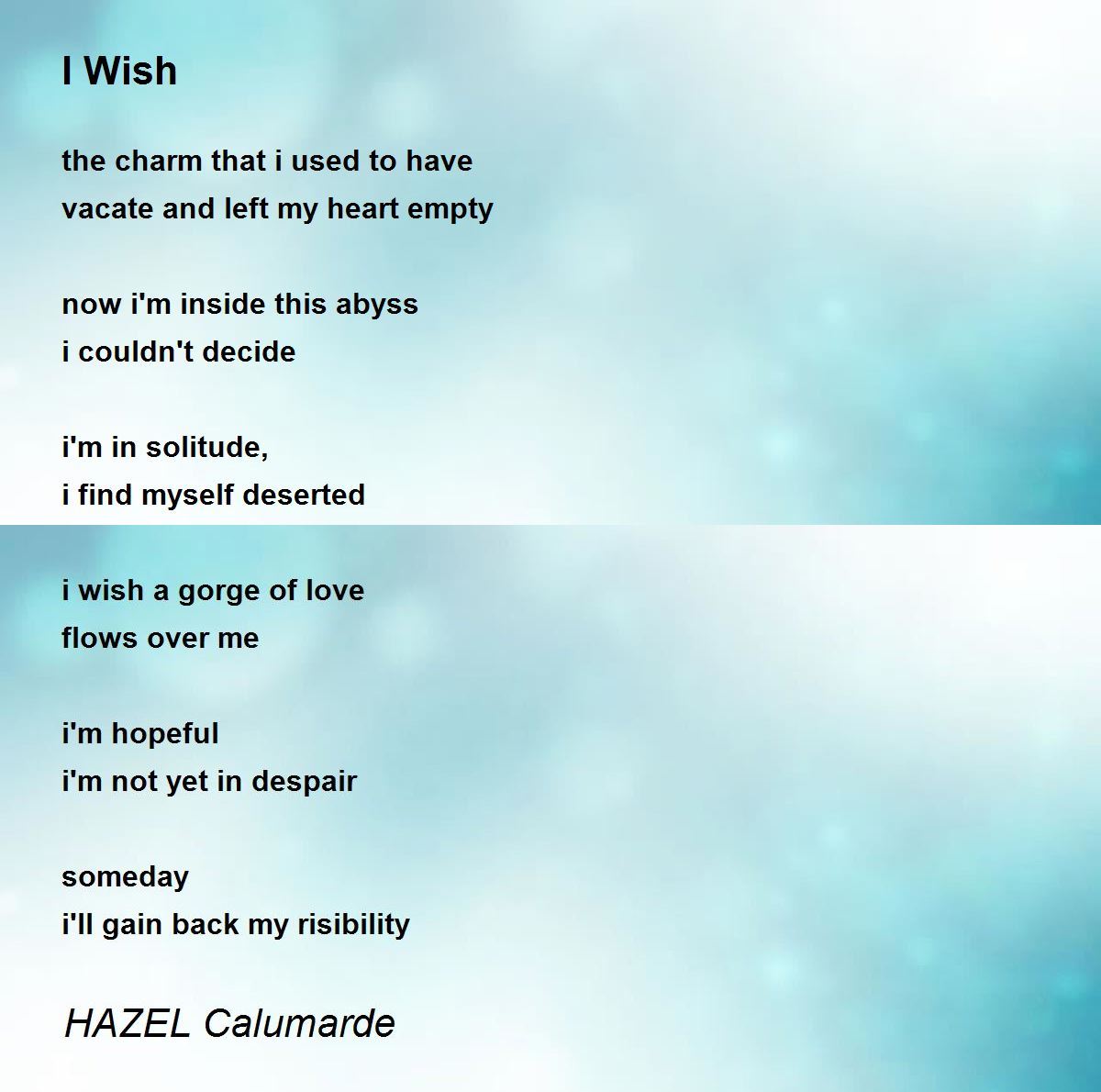 I Wish I Wish Poem by HAZEL Calumarde