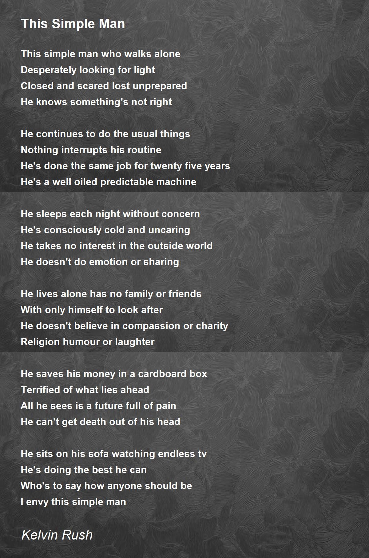 This Simple Man Poem by Kelvin Rush - Poem Hunter