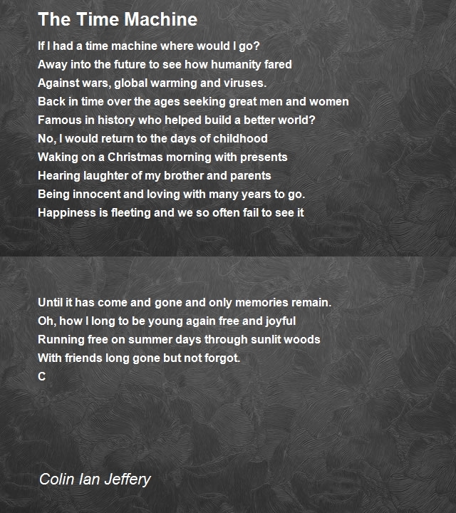 The Time Machine Poem by Colin Ian Jeffery Poem Hunter
