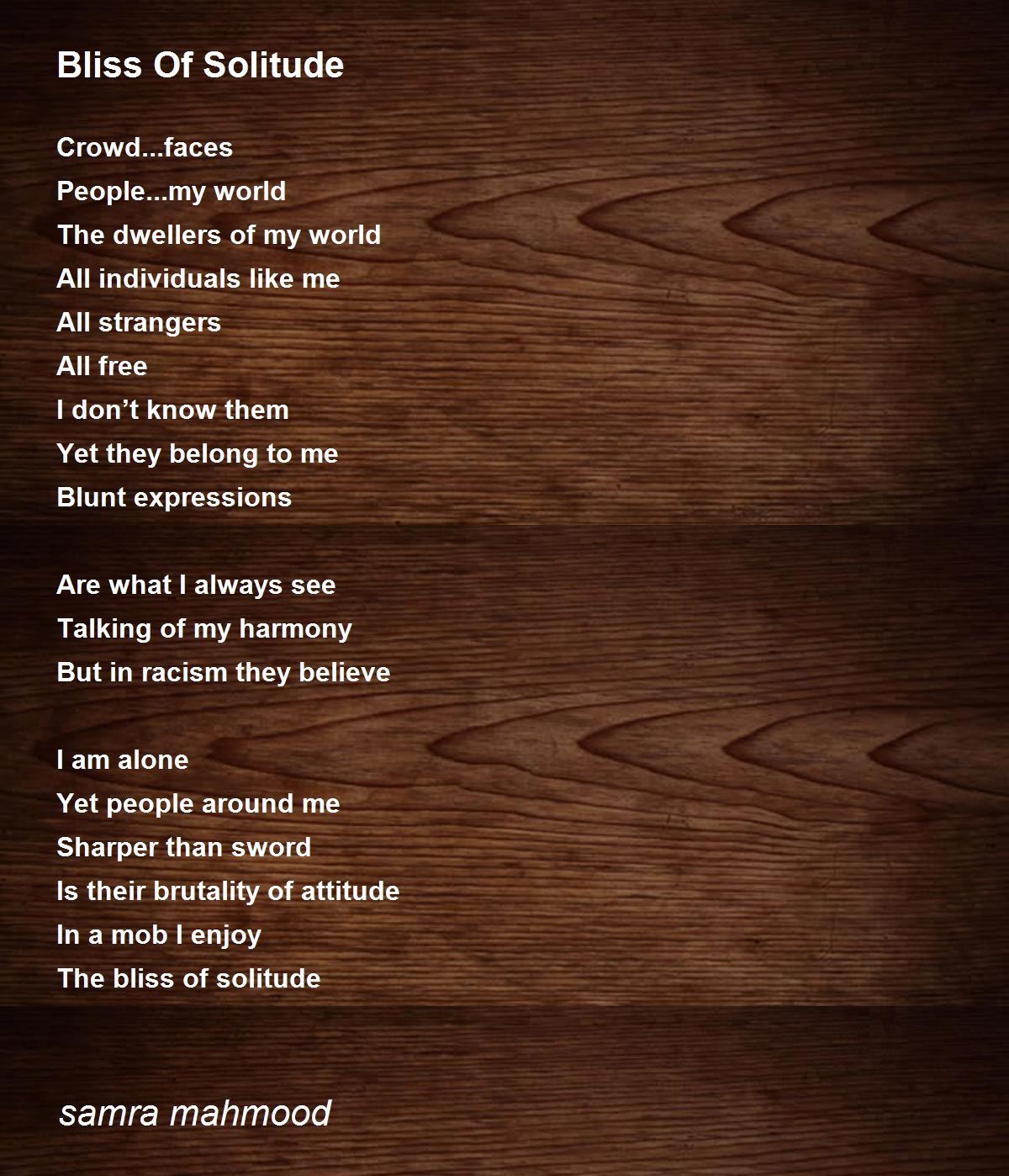 Bliss Of Solitude Bliss Of Solitude Poem by samra mahmood