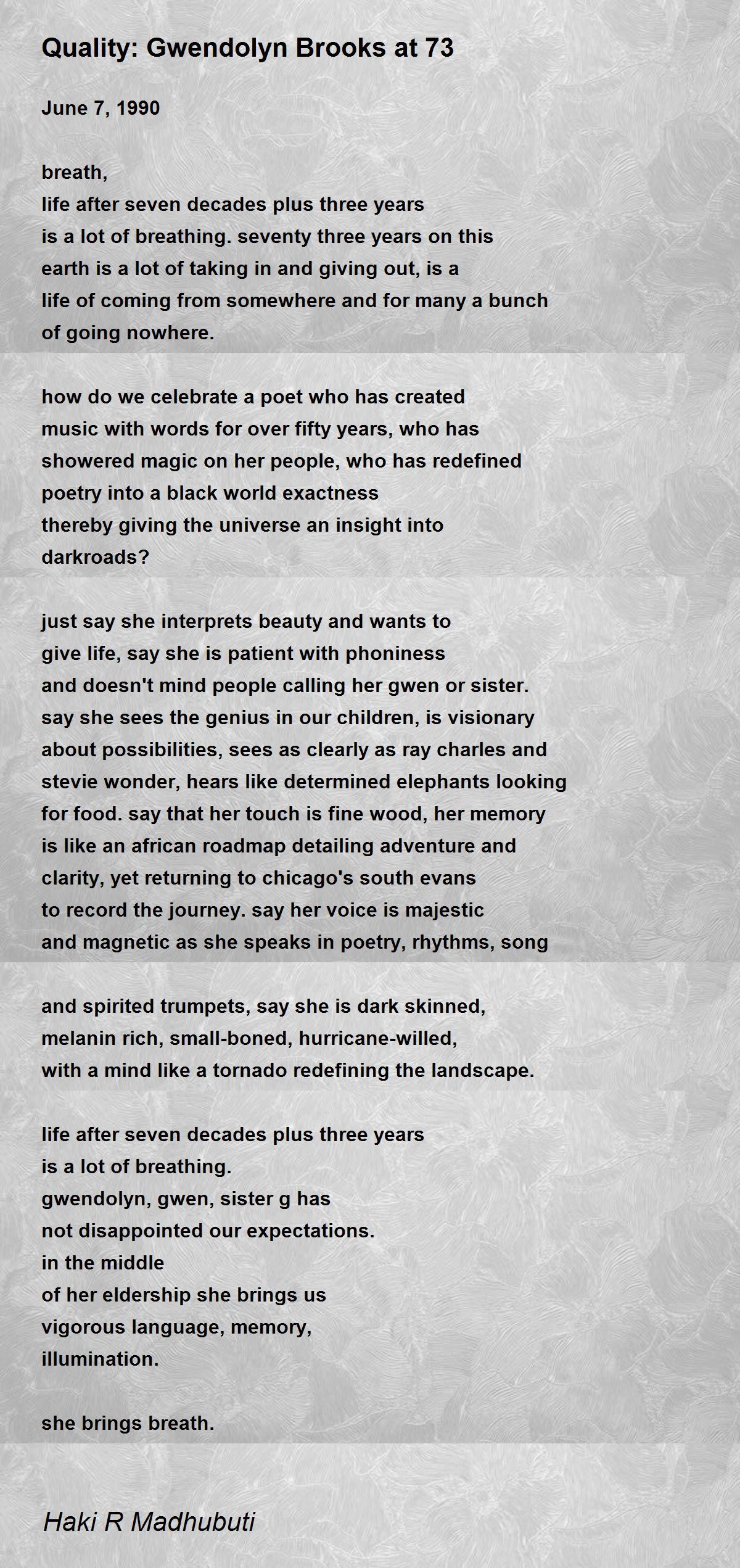 Quality Gwendolyn Brooks at 73 Quality Gwendolyn Brooks at 73 Poem