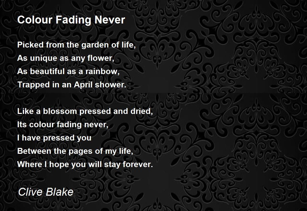 Colour Fading Never Poem by Clive Blake - Poem Hunter