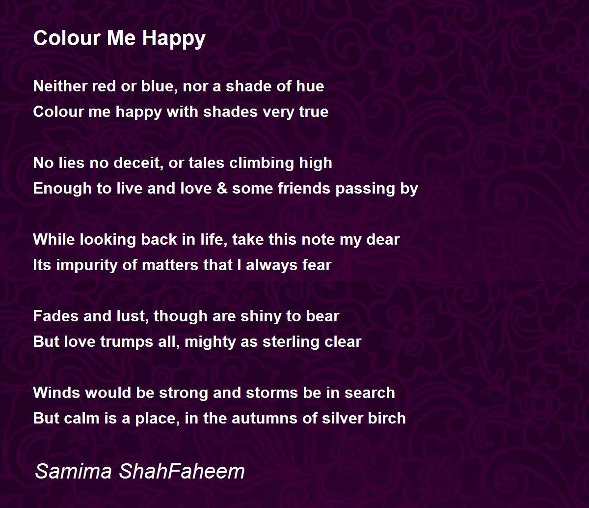 Colour Me Happy Colour Me Happy Poem by Samima ShahFaheem