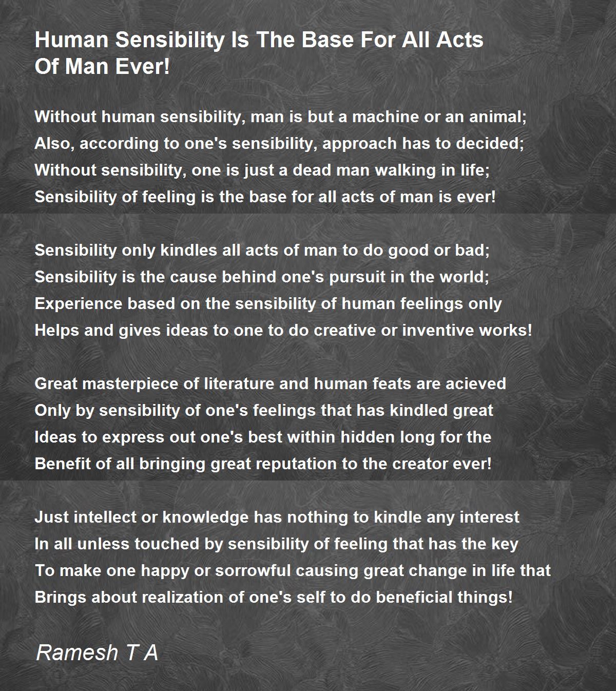 Human Sensibility Is The Base For All Acts Of Man Ever By Ramesh T A Human Sensibility Is The Base For All Acts Of Man Ever Poem