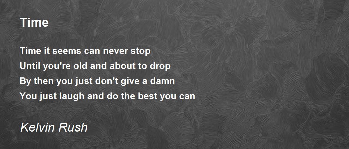 Time Time Poem by Kelvin Rush