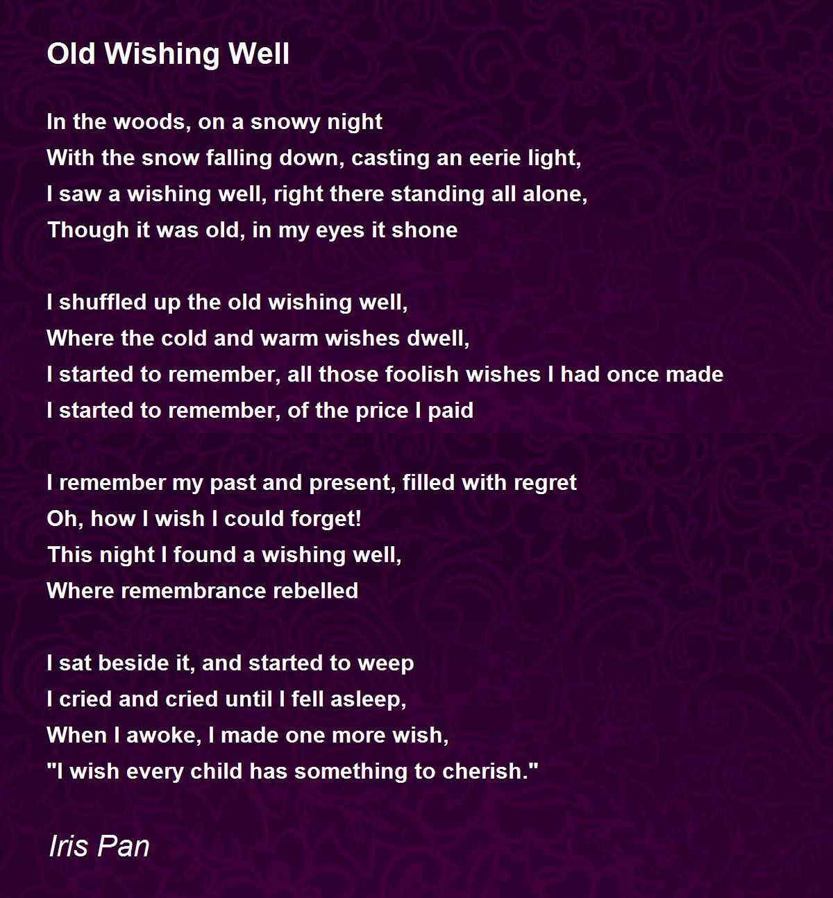 Old Wishing Well by Iris Pan Old Wishing Well Poem