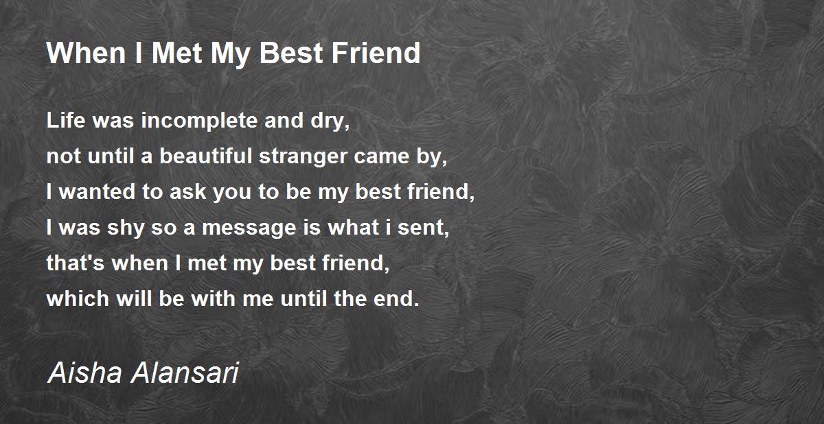 When I Met My Best Friend When I Met My Best Friend Poem by Aisha