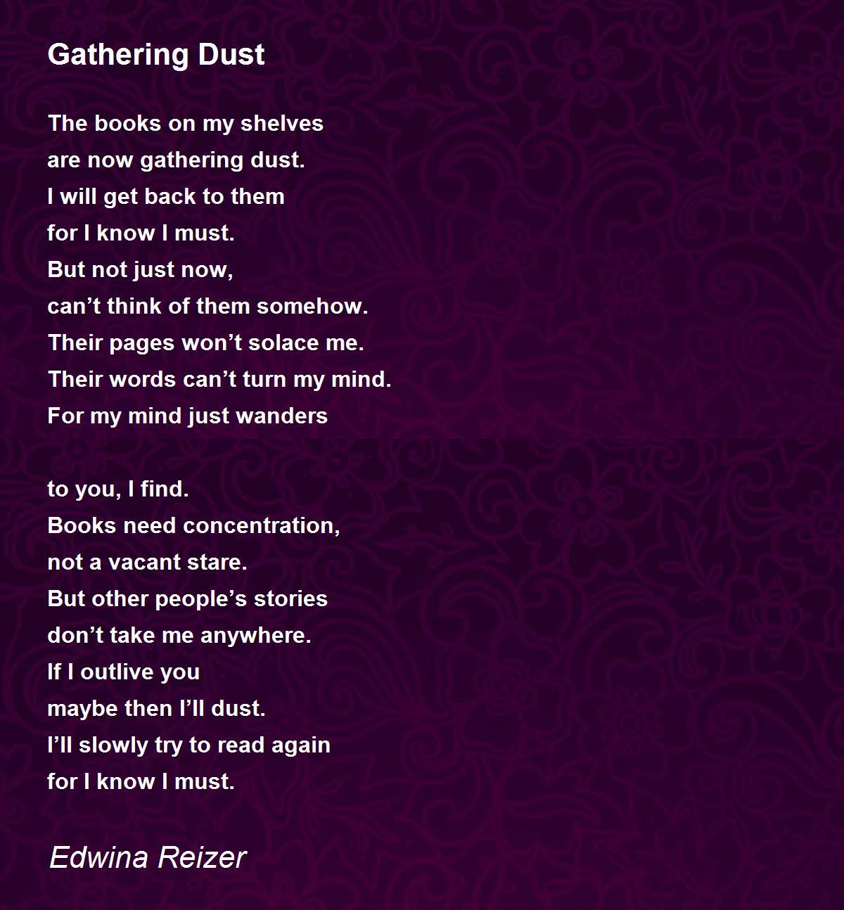 Gathering Dust Gathering Dust Poem by Edwina Reizer