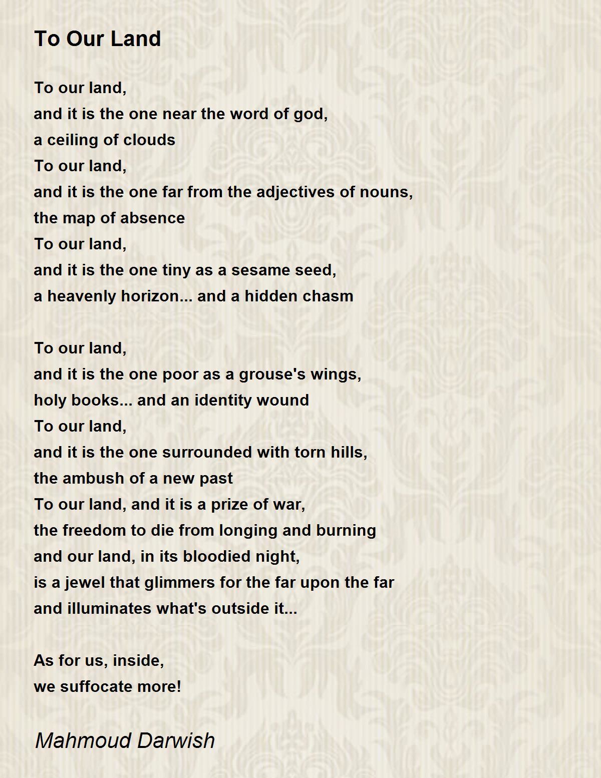 To Our Land To Our Land Poem by Mahmoud Darwish