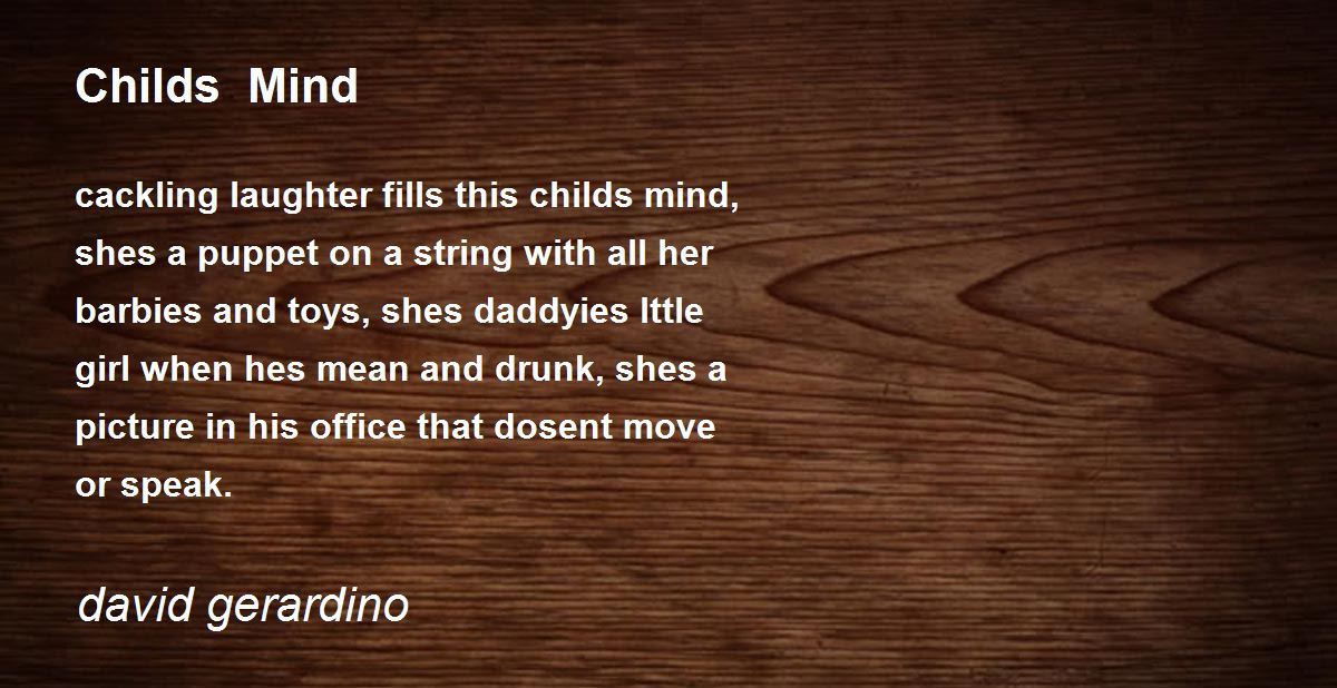 Childs Mind Childs Mind Poem by david gerardino