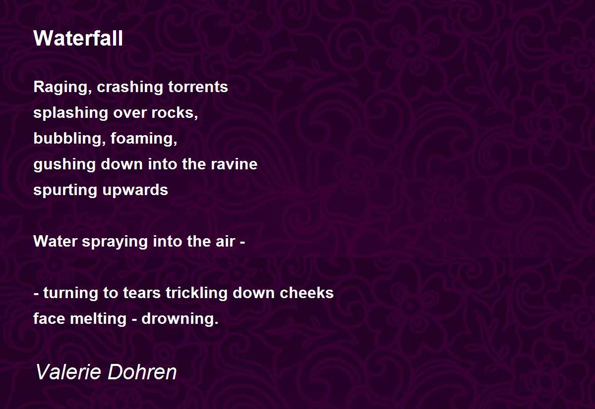Waterfall Poem by Valerie Dohren - Poem Hunter