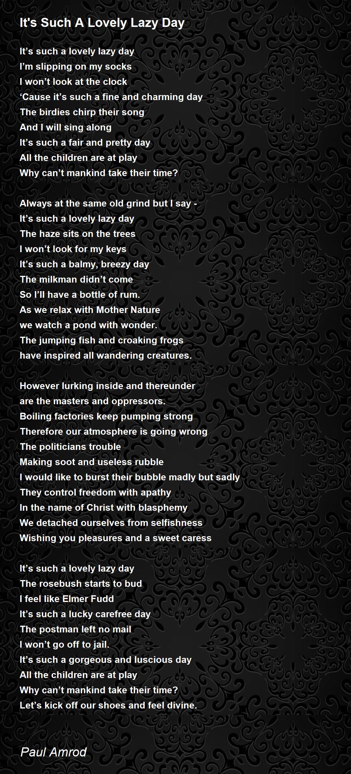 It's Such A Lovely Lazy Day It's Such A Lovely Lazy Day Poem by Paul