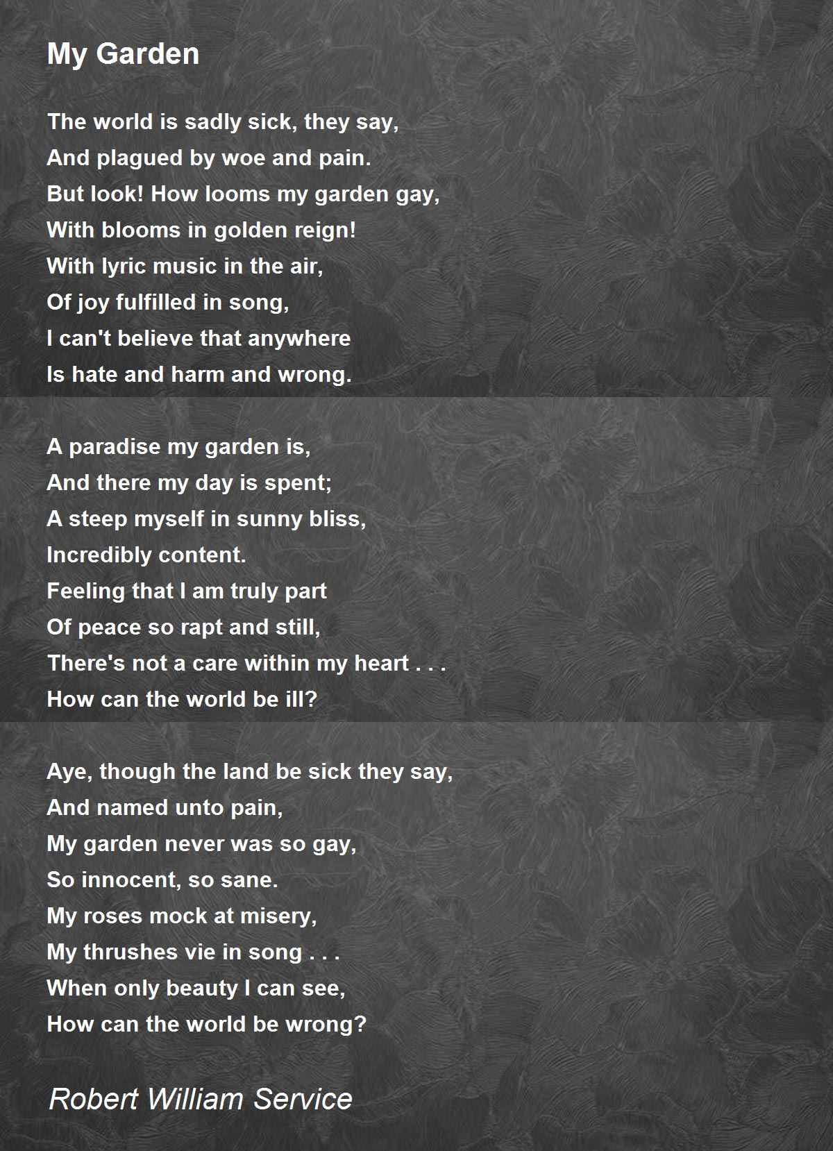 My Garden Poem by Robert William Service - Poem Hunter