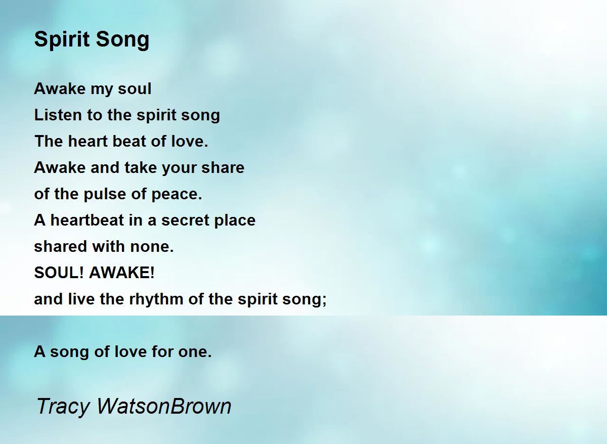 Spirit Song Spirit Song Poem by Tracy WatsonBrown