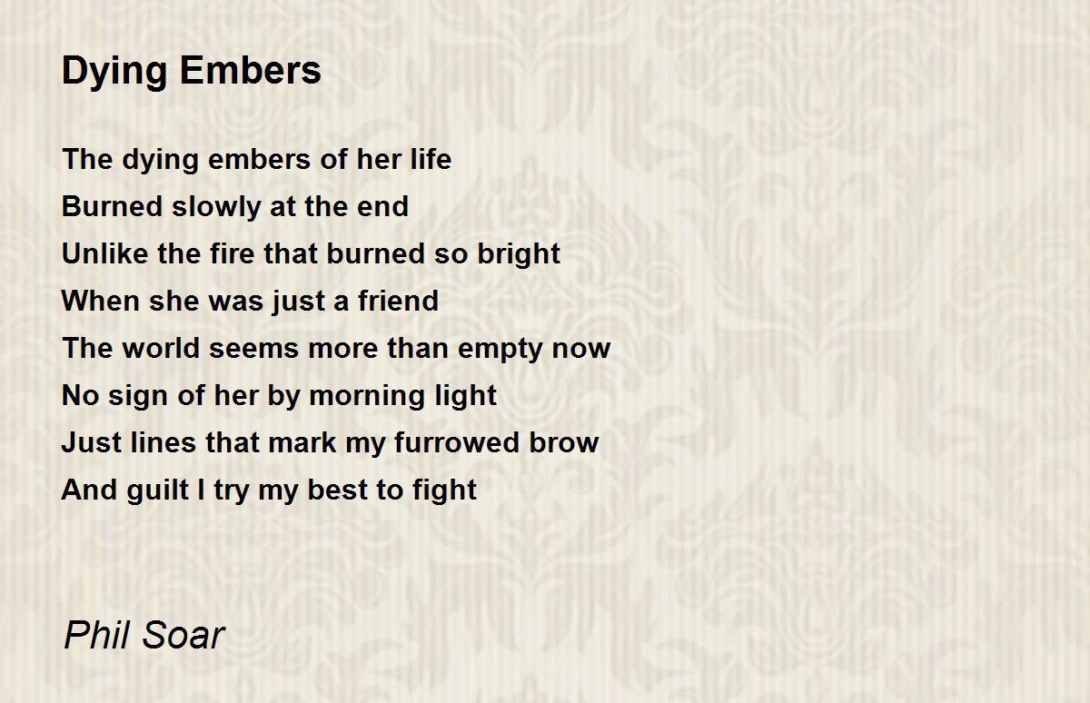 Dying Embers Poem by Phil Soar - Poem Hunter