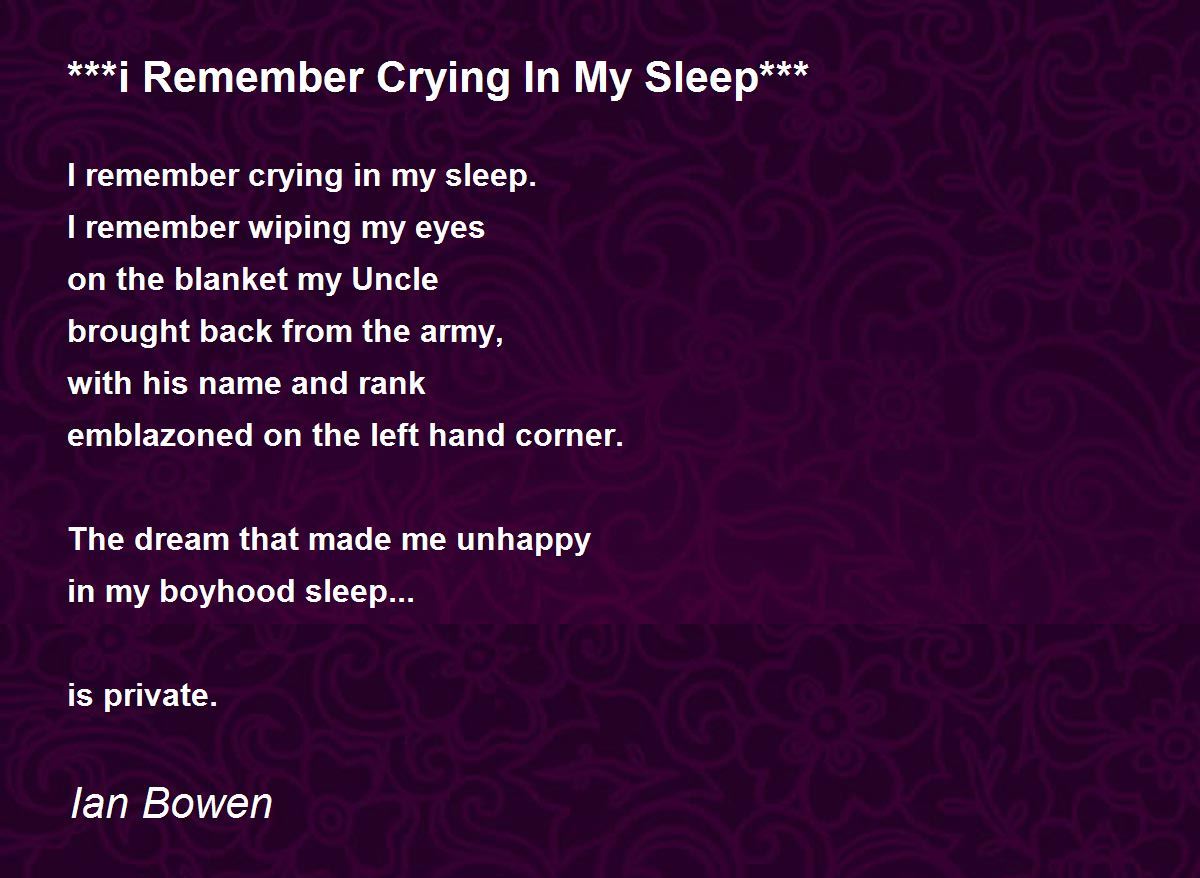 ***i Remember Crying In My Sleep*** ***i Remember Crying In My Sleep