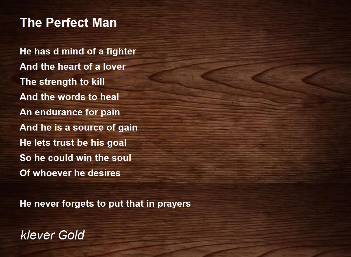The Perfect Man By Klever Gold The Perfect Man Poem