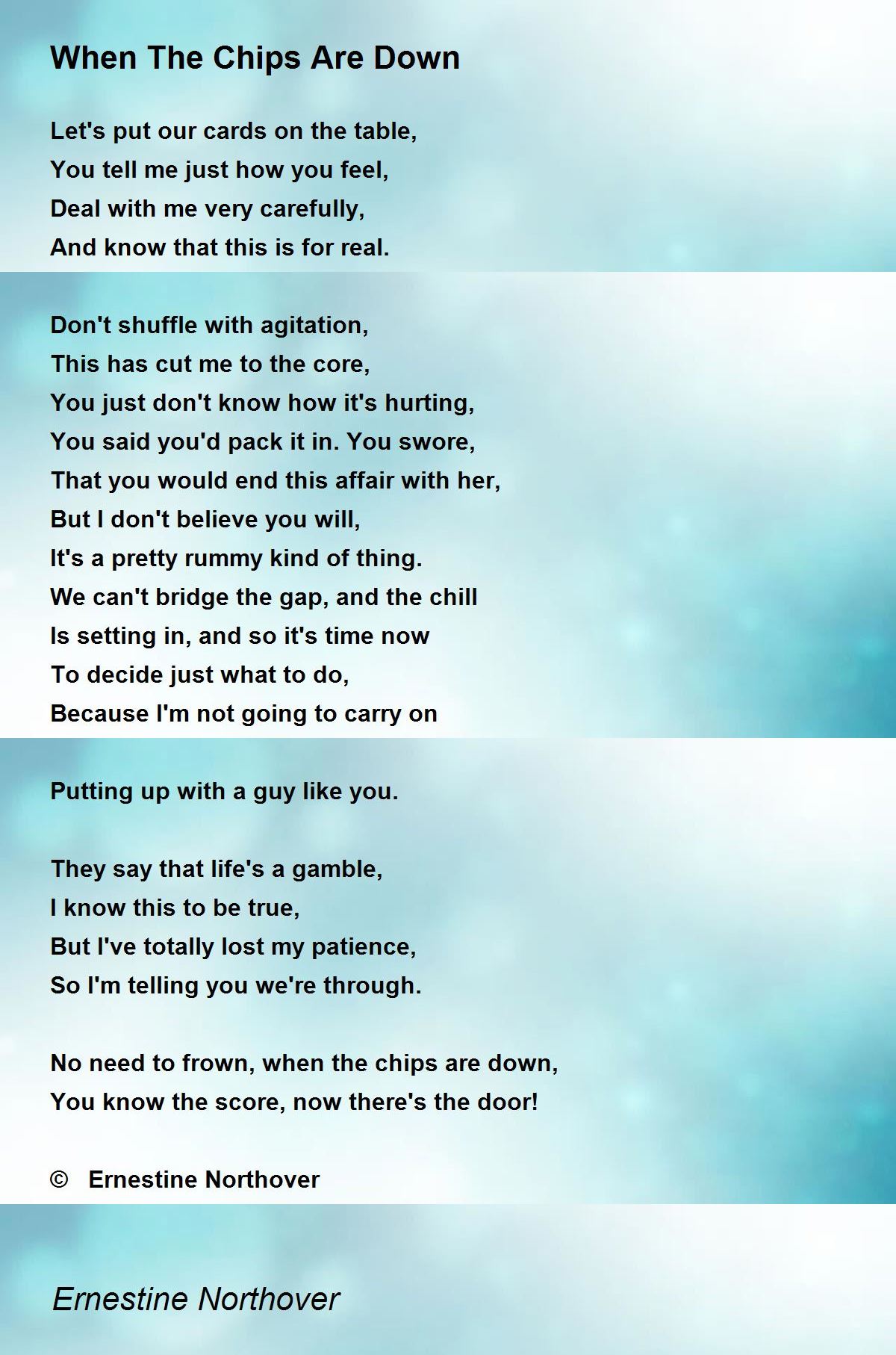 When The Chips Are Down When The Chips Are Down Poem by Ernestine