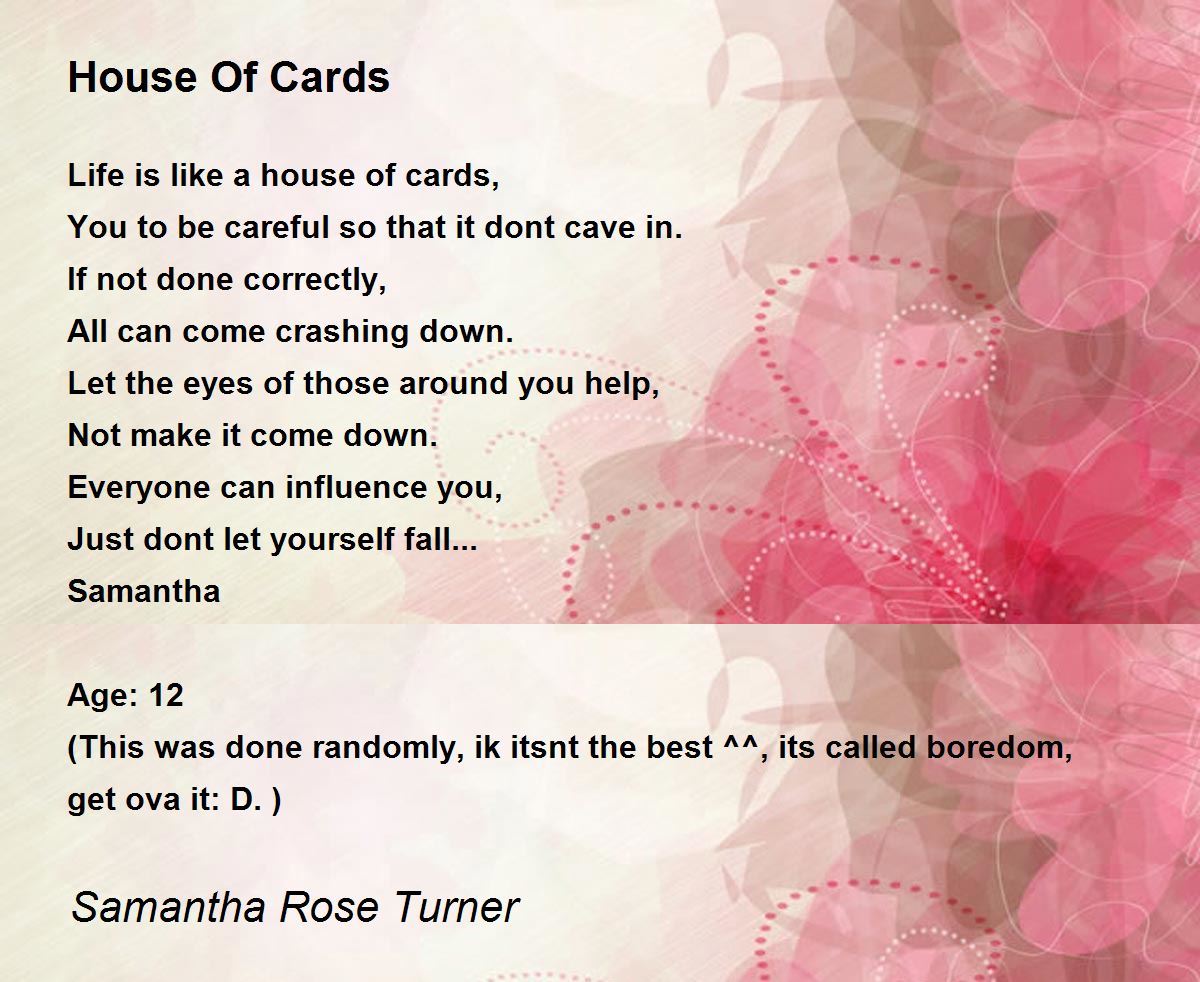 House Of Cards Poem by Samantha Rose Turner Poem Hunter