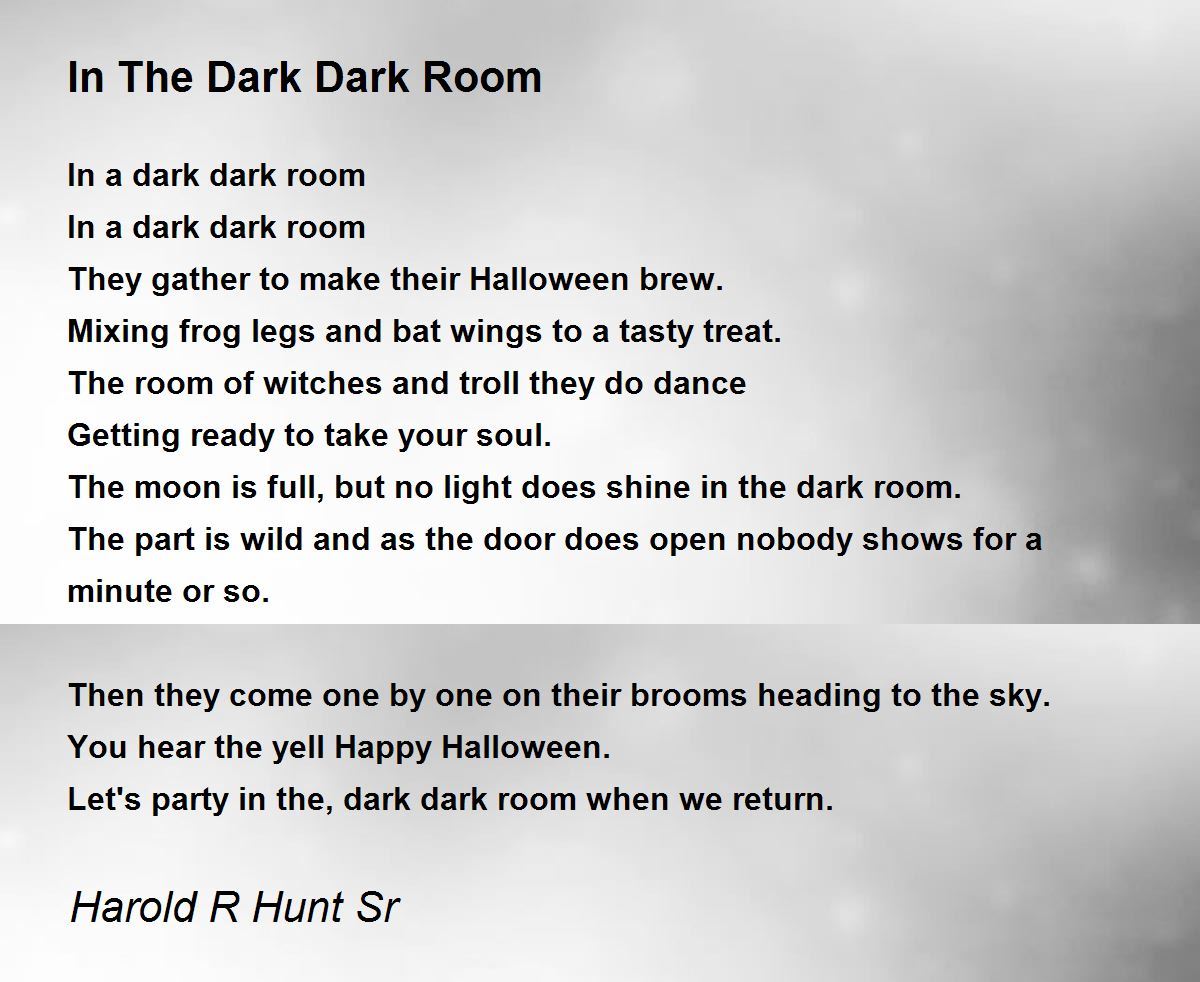 In The Dark Dark Room by Harold R Hunt Sr In The Dark Dark Room Poem