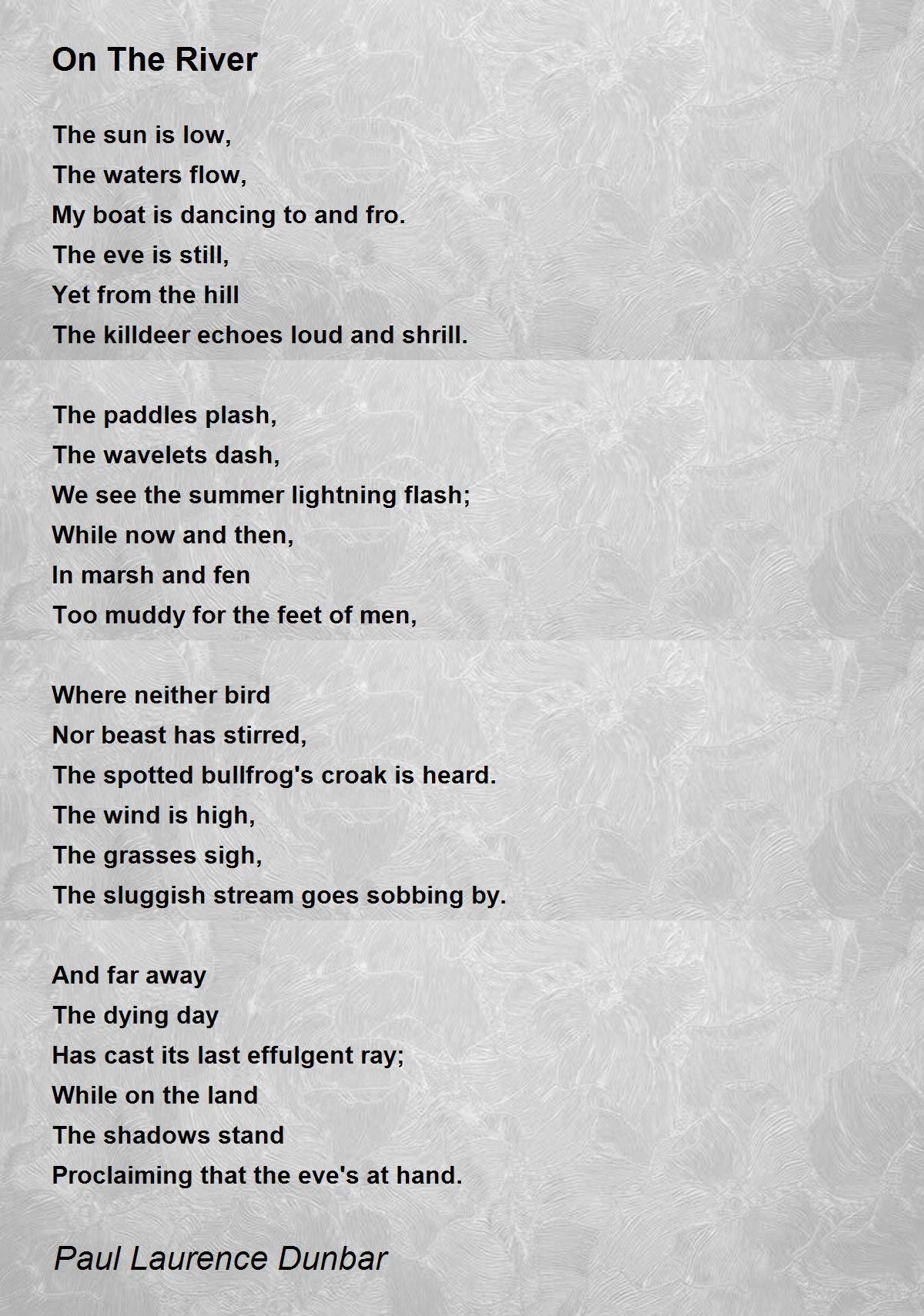 On The River Poem by Paul Laurence Dunbar - Poem Hunter
