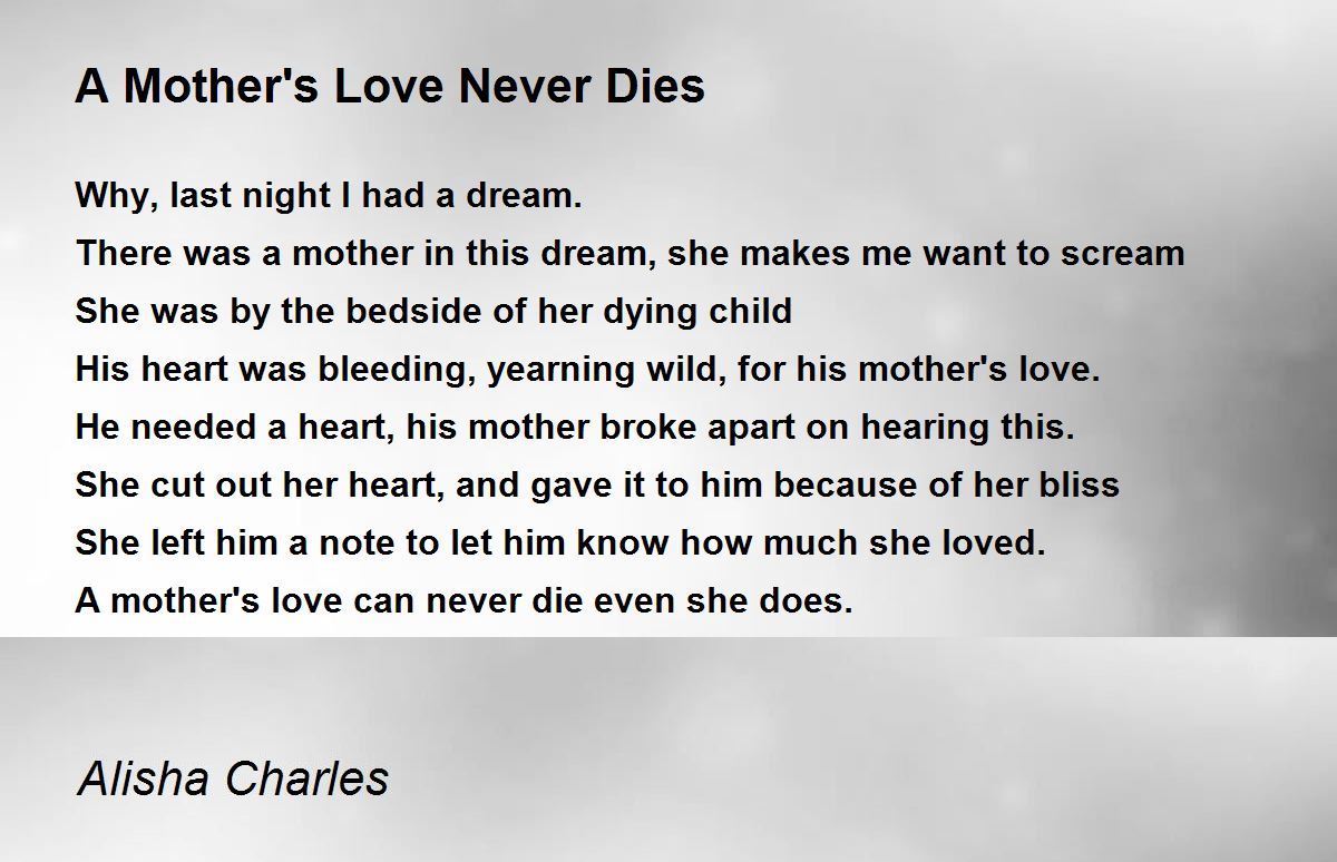 A Mother s Love Never Dies A Mother s Love Never Dies Poem By Alisha