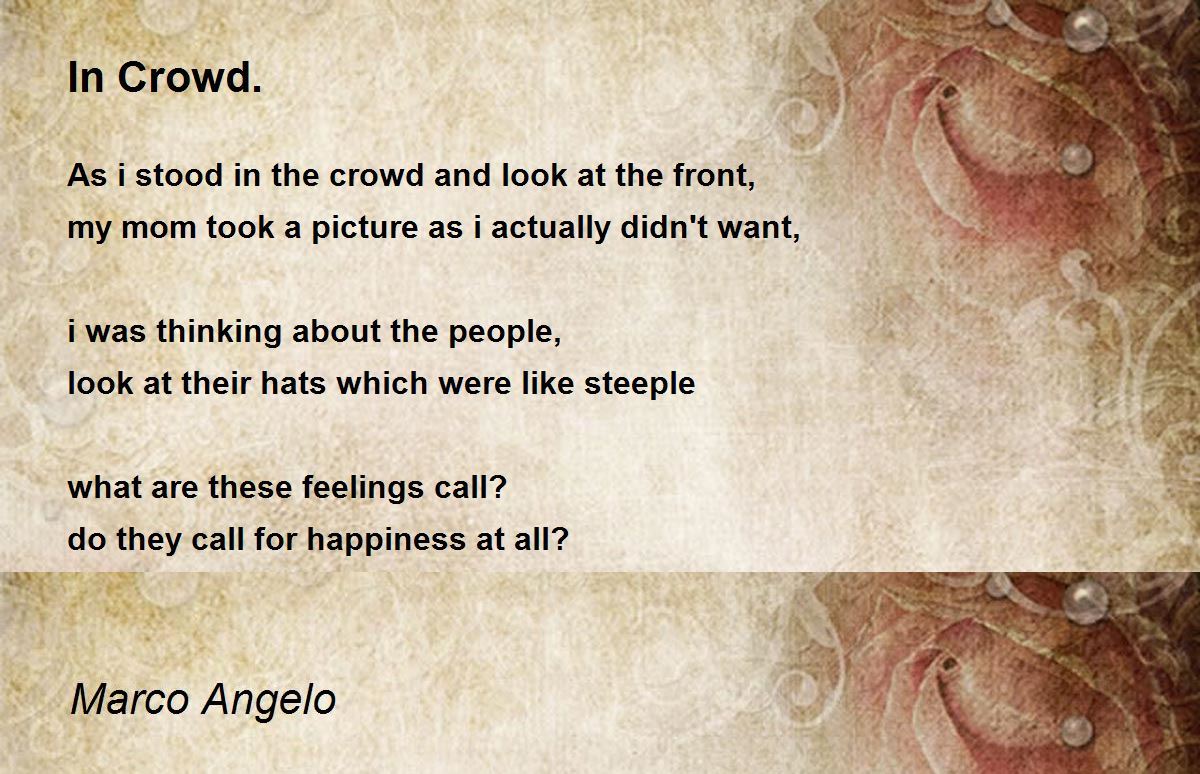In Crowd. by Marco Angelo In Crowd. Poem