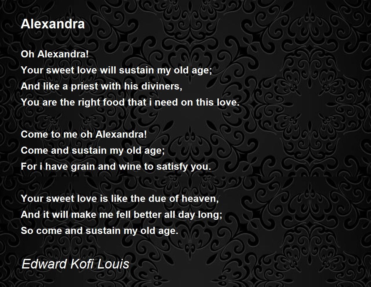 Alexandra by Edward Kofi Louis Alexandra Poem