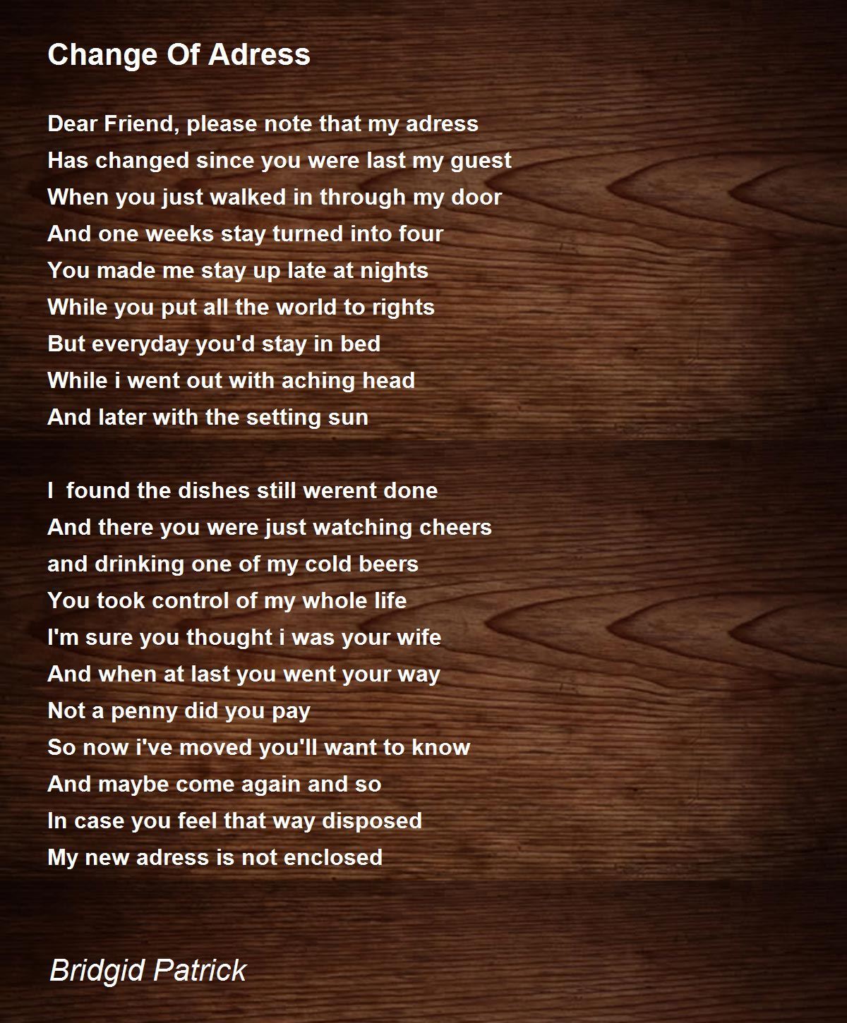 Change Of Adress Change Of Adress Poem by Bridgid Patrick