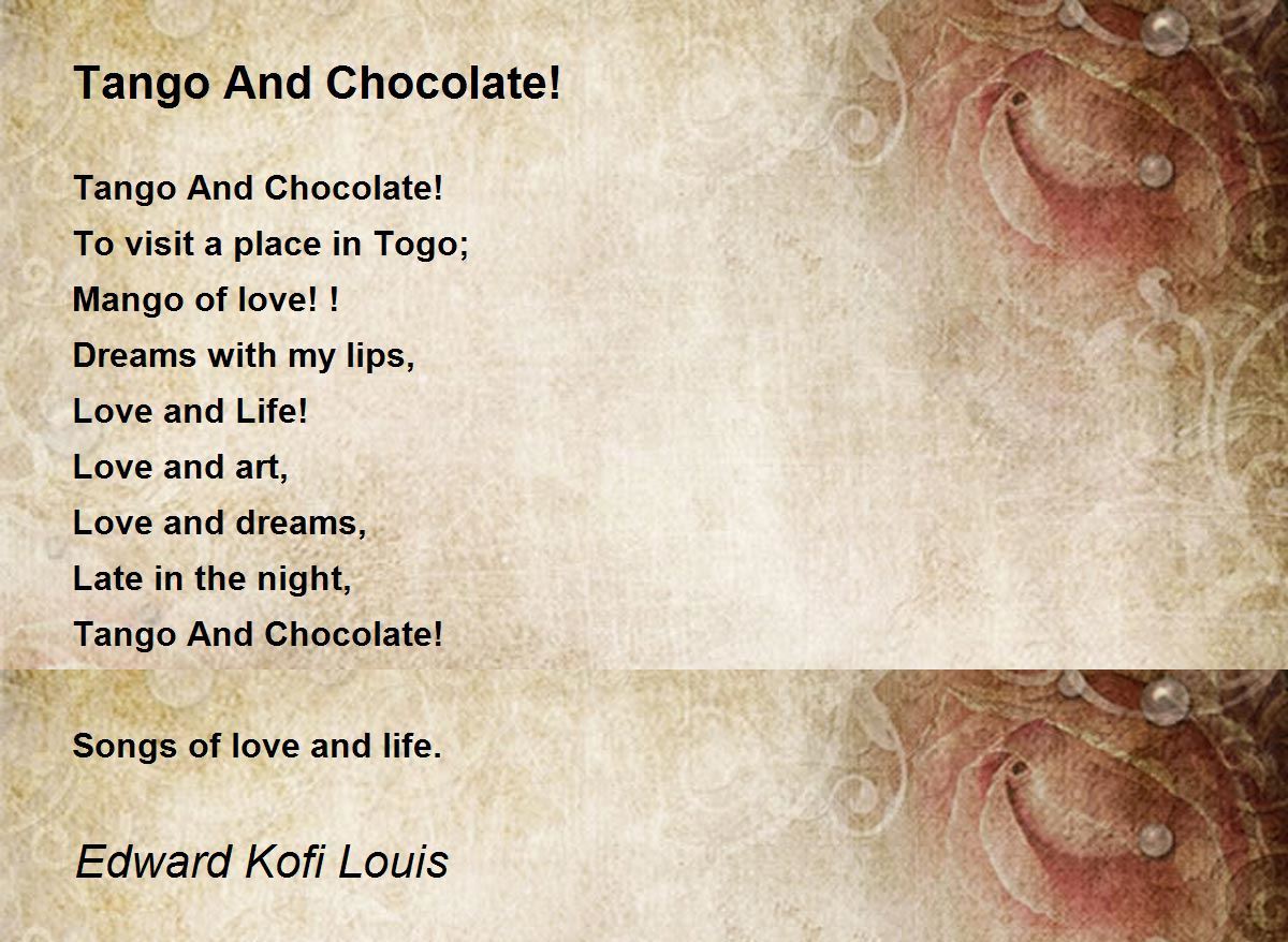 Tango And Chocolate! Tango And Chocolate! Poem by Edward Kofi Louis