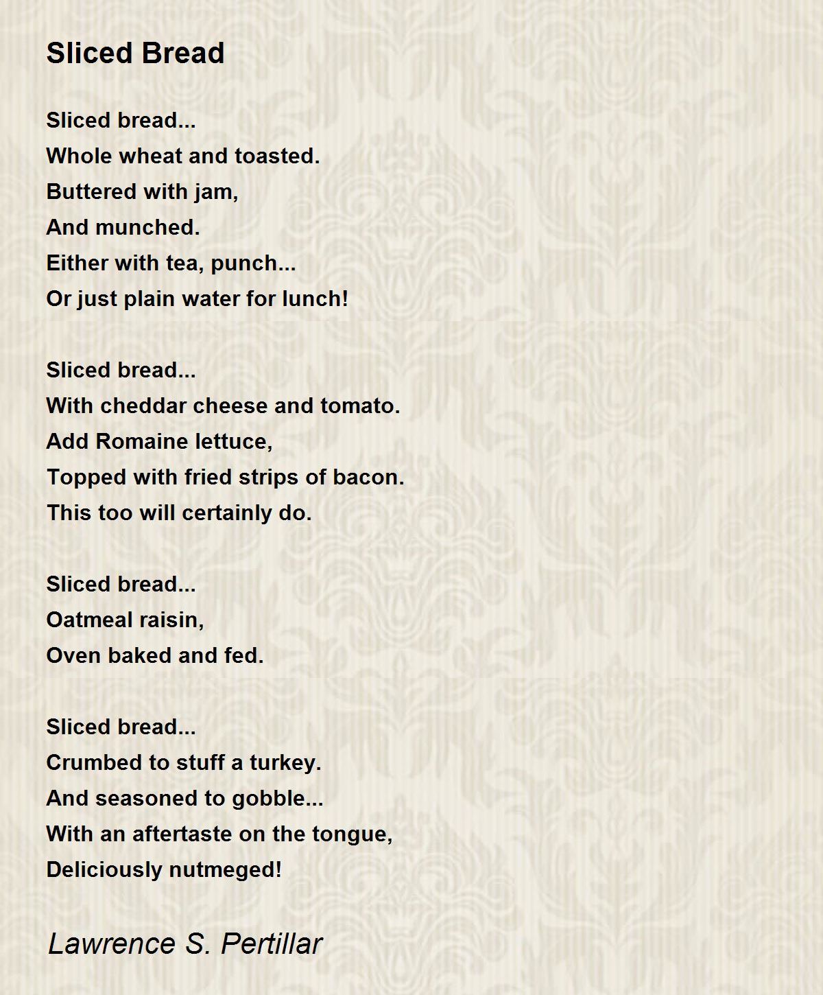 Sliced Bread Sliced Bread Poem by Lawrence S. Pertillar