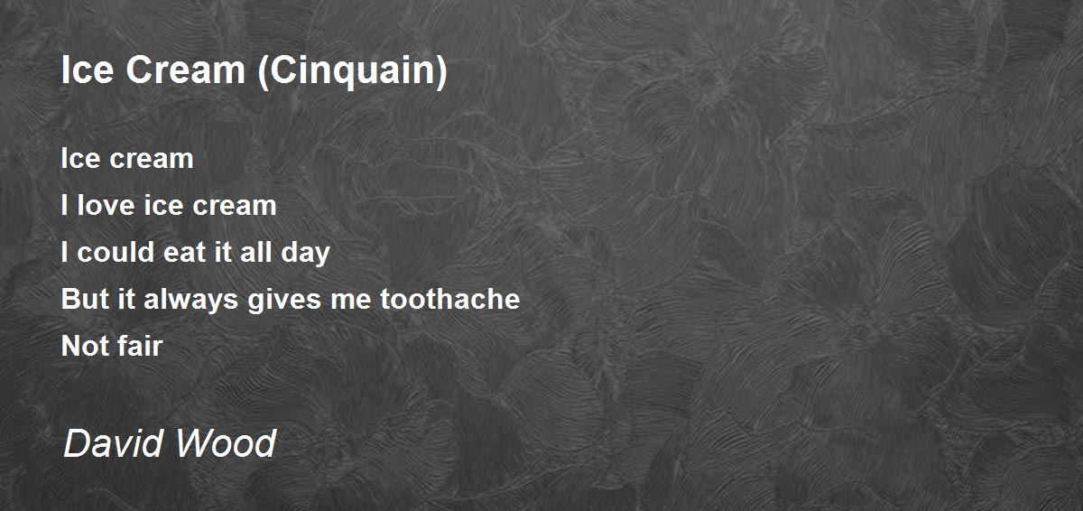 Ice Cream (Cinquain) Ice Cream (Cinquain) Poem by David Wood