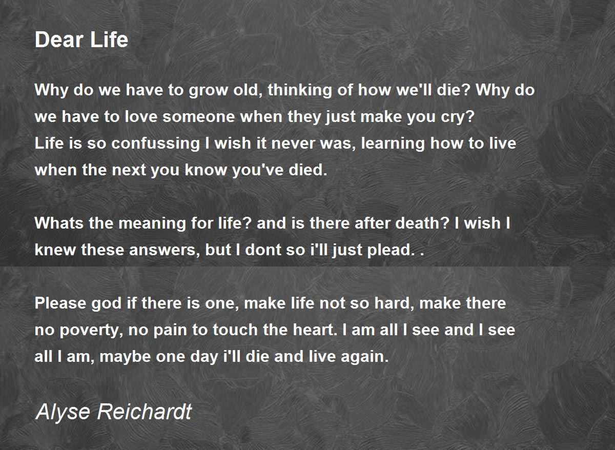 Dear Life Dear Life Poem by Alyse Reichardt