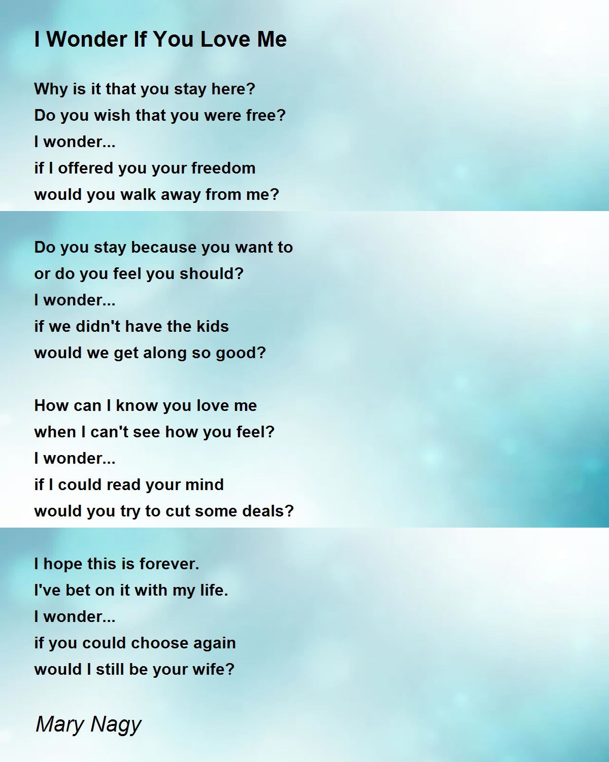 I Wonder If You Love Me By Mary Nagy I Wonder If You Love Me Poem