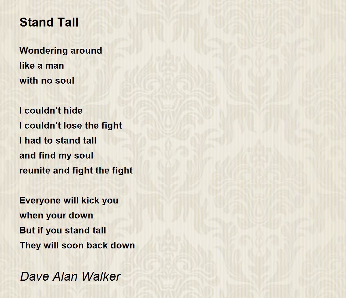 Stand Tall Stand Tall Poem by Dave Alan Walker