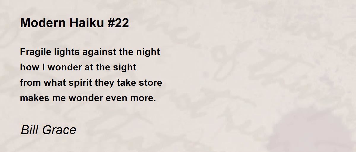 Modern Haiku 22 Poem by Bill Grace Poem Hunter