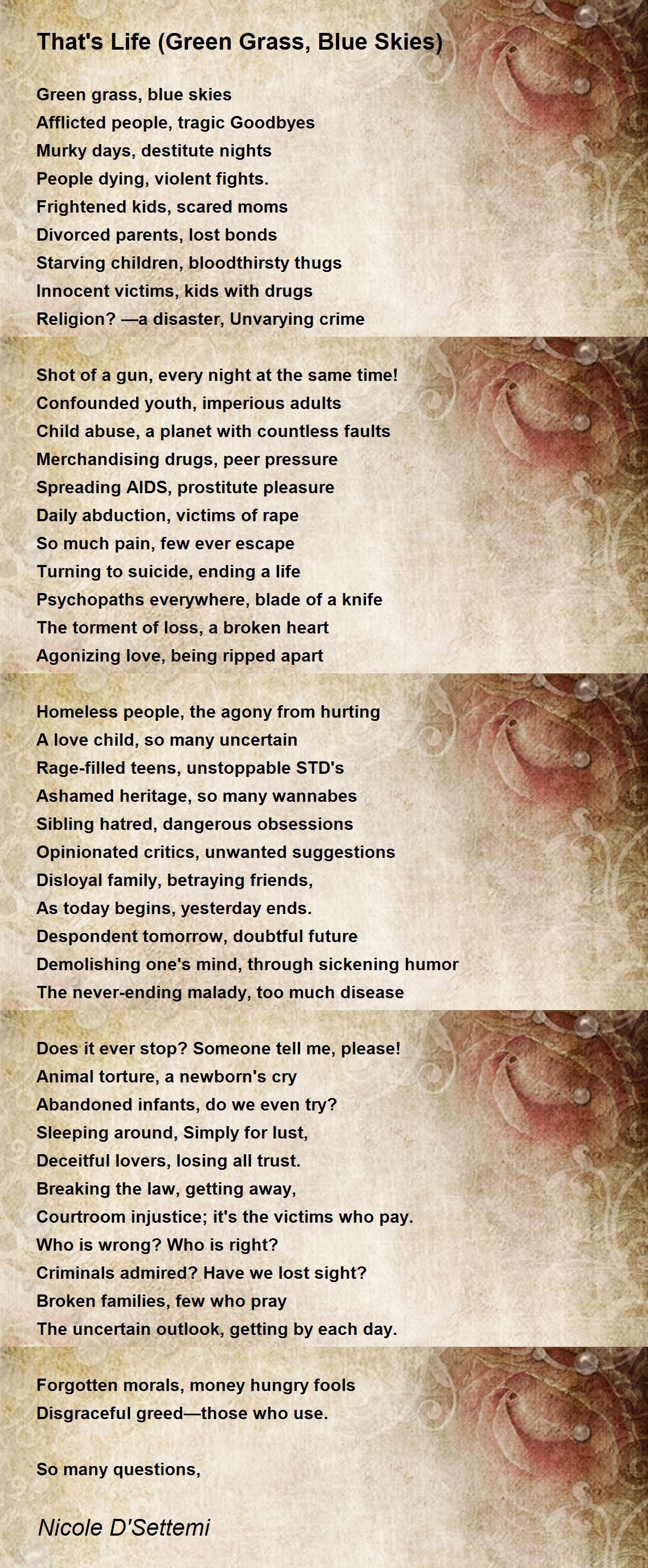 That's Life (Green Grass, Blue Skies) Poem by Nicole Settimi Poem Hunter