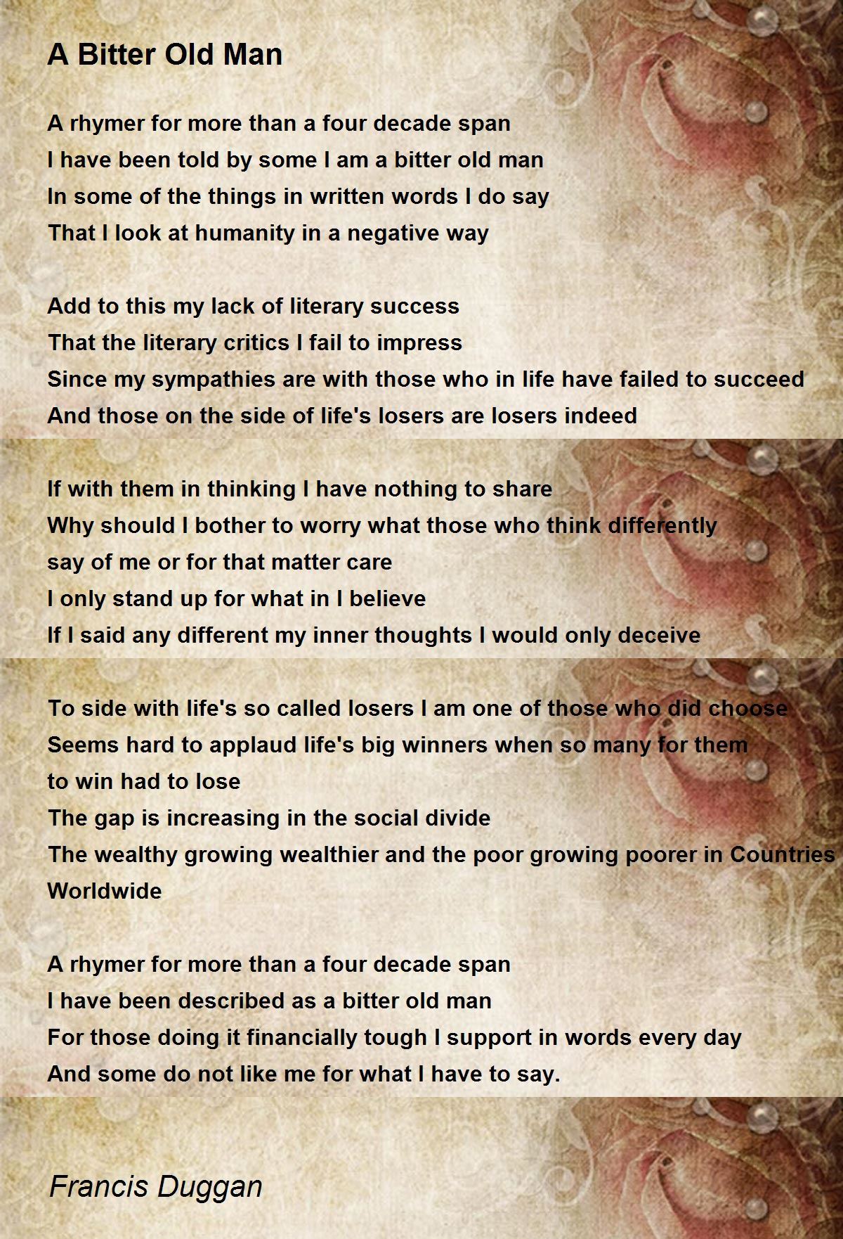 A Bitter Old Man A Bitter Old Man Poem by Francis Duggan