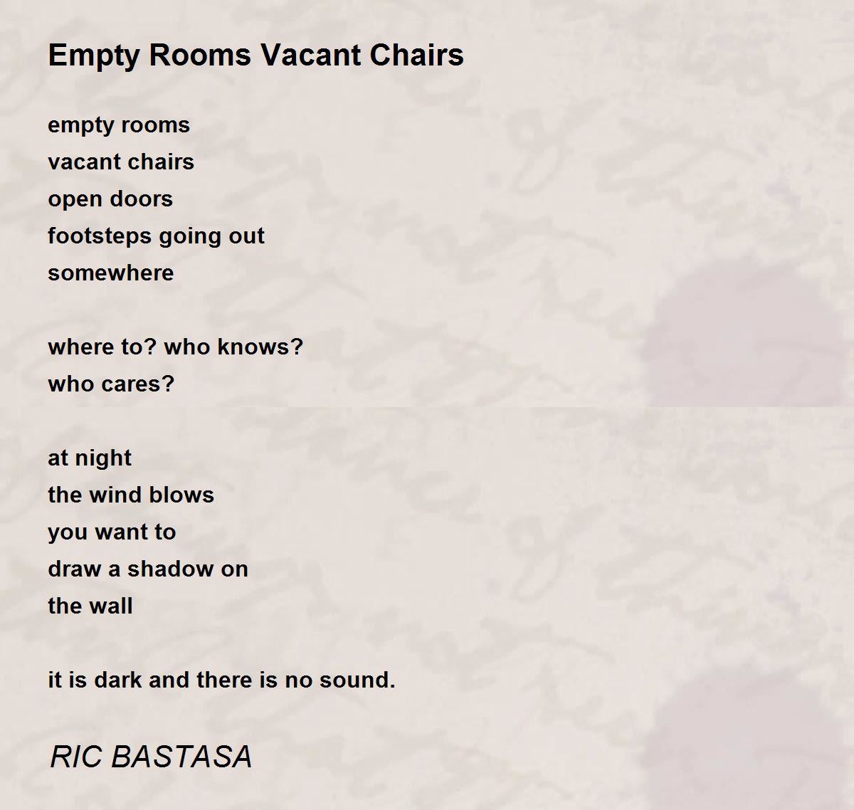 Empty Rooms Vacant Chairs by RIC BASTASA Empty Rooms Vacant Chairs Poem