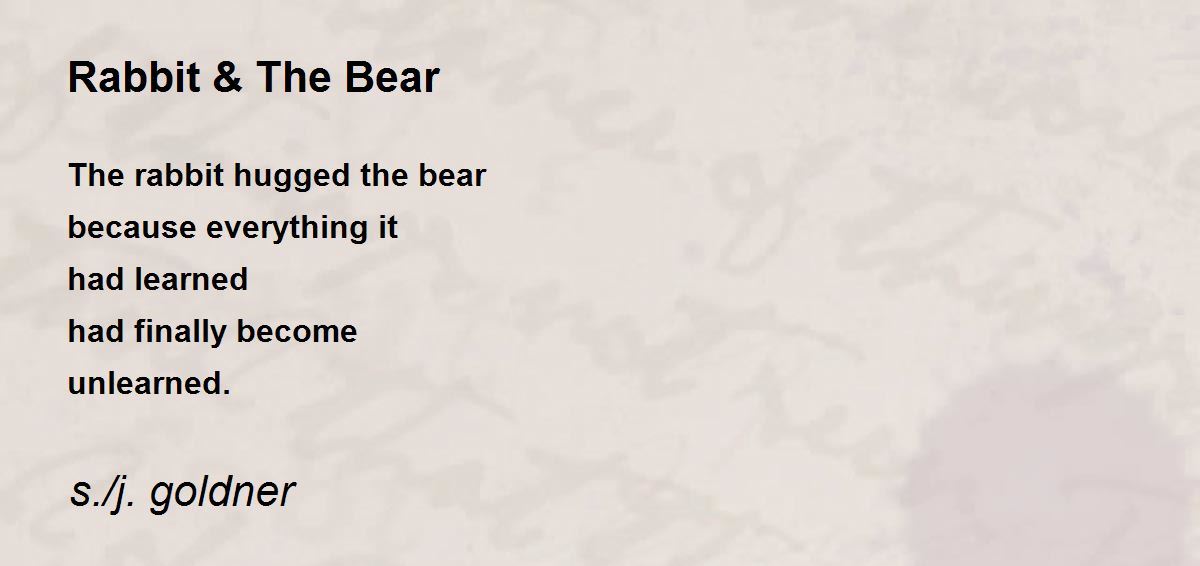 Rabbit & The Bear Rabbit & The Bear Poem by s./j. goldner