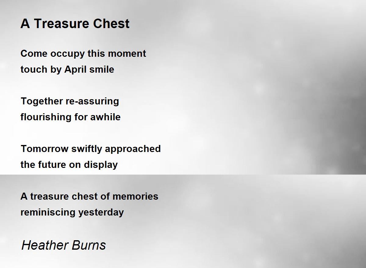 A Treasure Chest A Treasure Chest Poem by Heather Burns