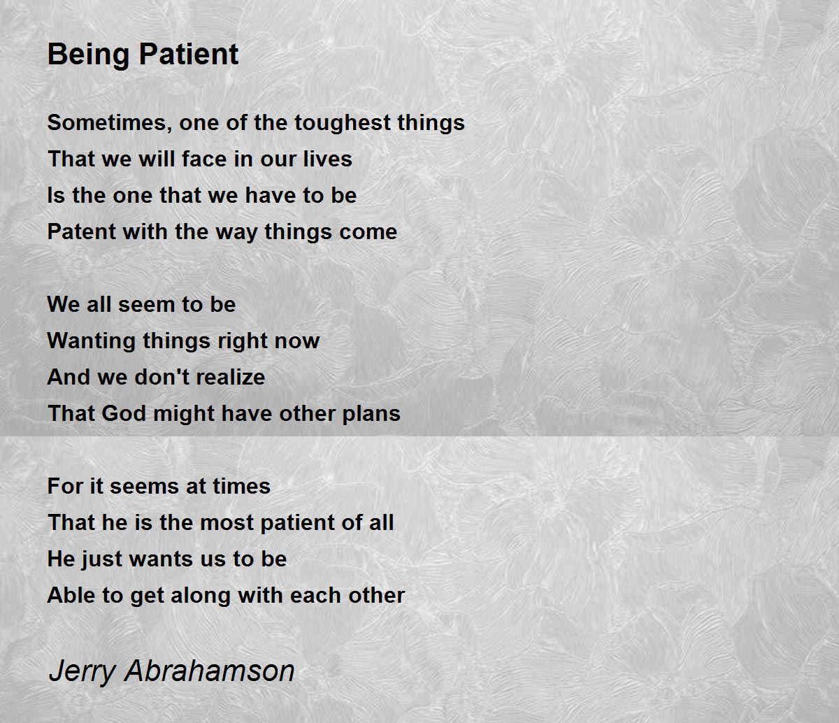 Being Patient Being Patient Poem by Jerry Abrahamson