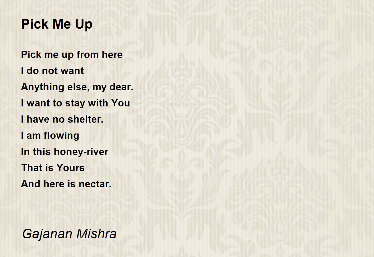 Pick Me Up Pick Me Up Poem by Gajanan Mishra