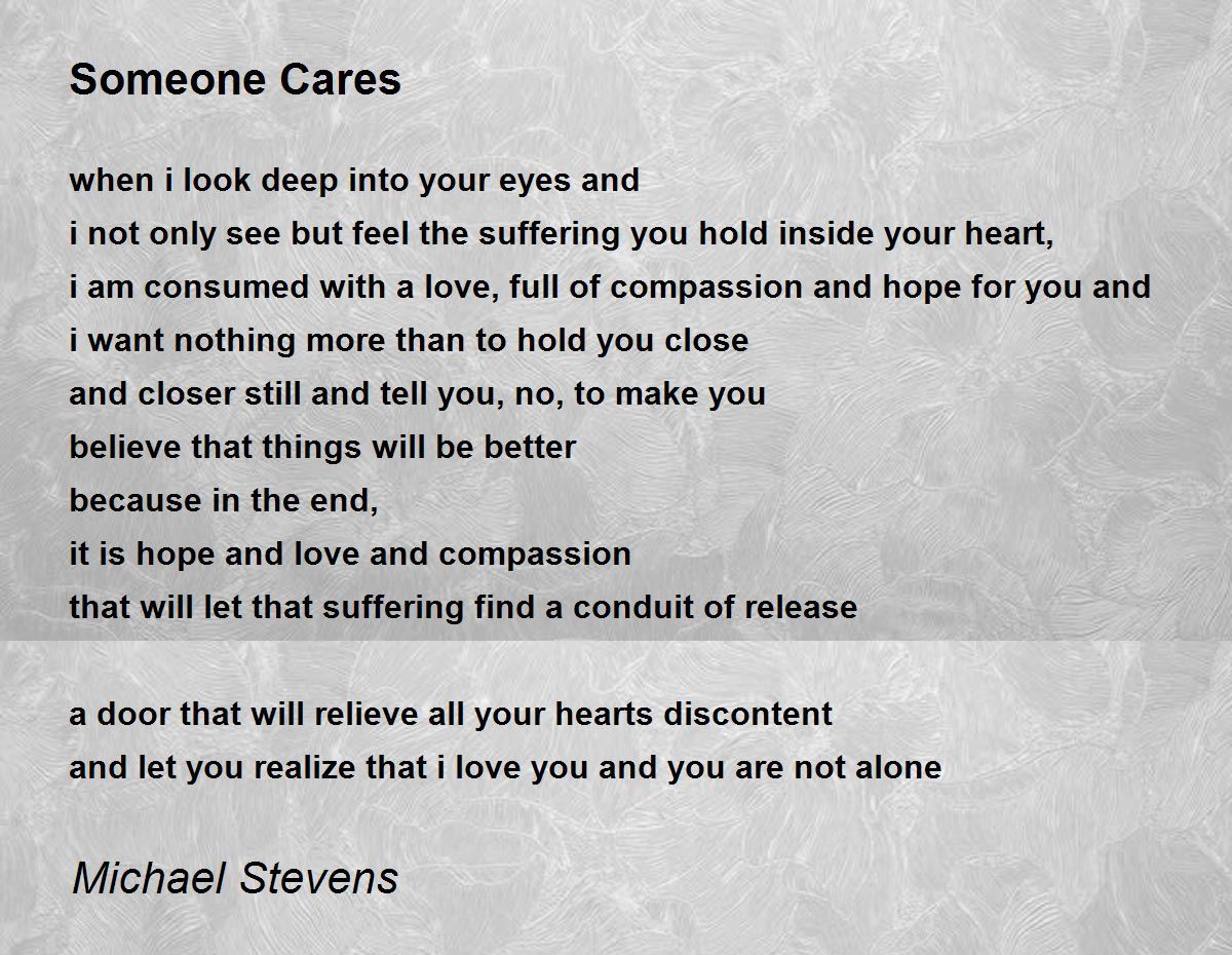 Someone Cares Someone Cares Poem By Michael Stevens